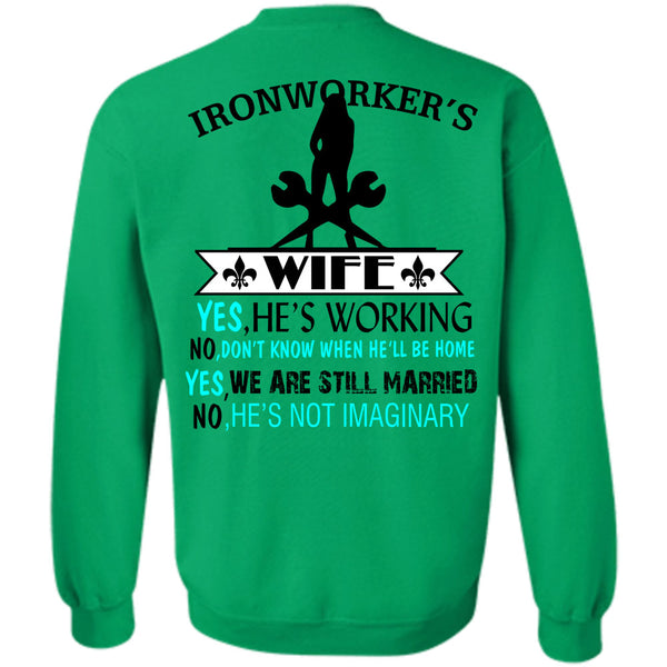 Being A Ironworker T Shirt, Ironworker's Wife He's Working Sweatshirt