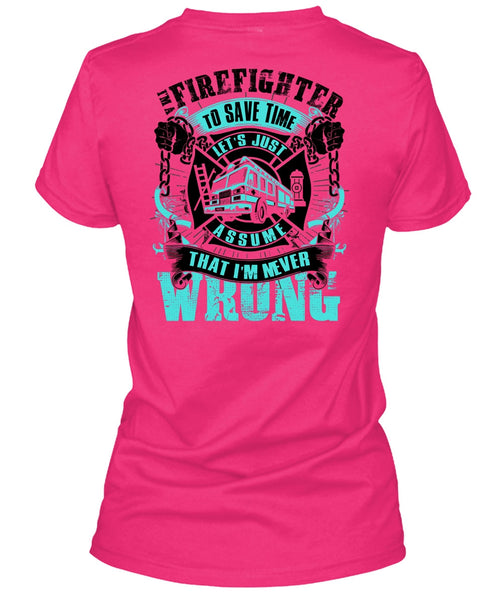 I'm A Firefighter To Save Time T Shirt, I Love Firefighter T Shirt