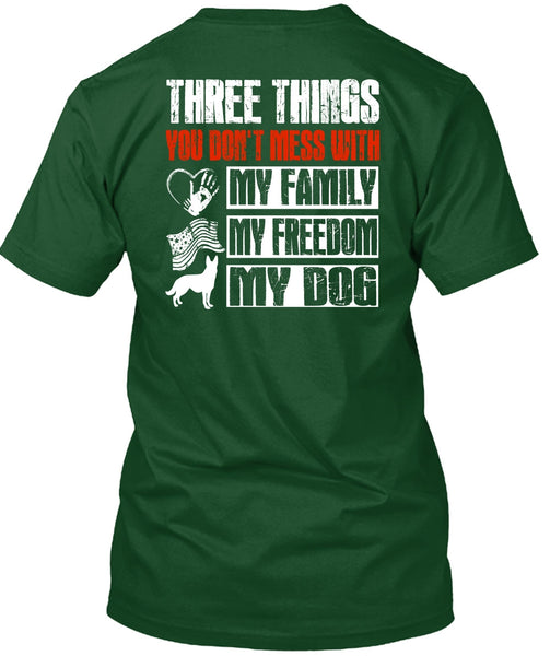 My Family My Freedom My Dog T Shirt, You Don't Mess T Shirt