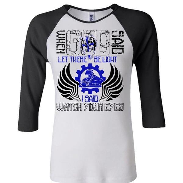 I Said Watch Your Eyes T Shirt, I Love Welding T Shirt, Awesome T-Shirts