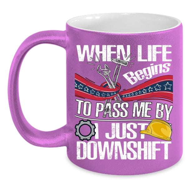 When Life Begins To Pass Me Coffee Mug, Funny Mechanics Coffee Cup