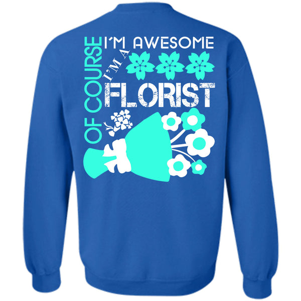 Being A Florist T Shirt, I Proud A Florist Sweatshirt