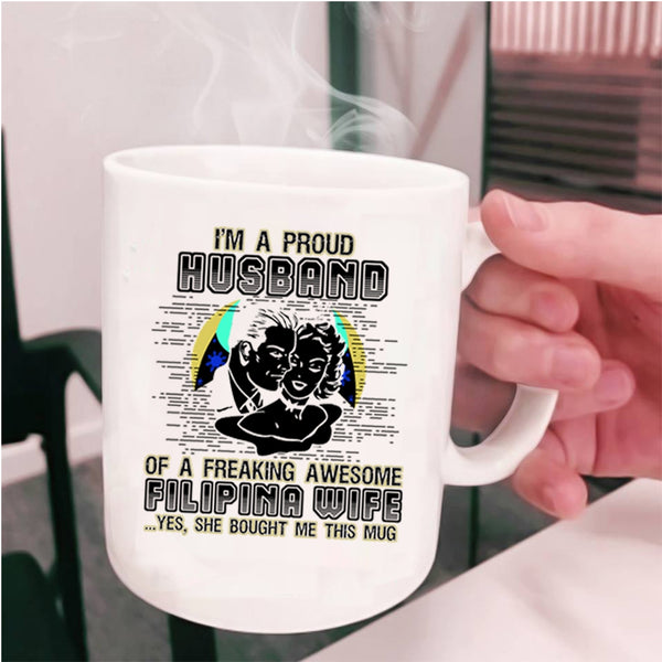 I Love My Wife Coffee Mug, I'm A Proud Husband Of A Filipina Wife Cup