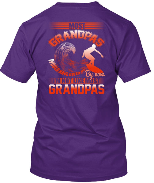 I'm Not Like Most Grandpas T Shirt, Being A Grandpa T Shirt