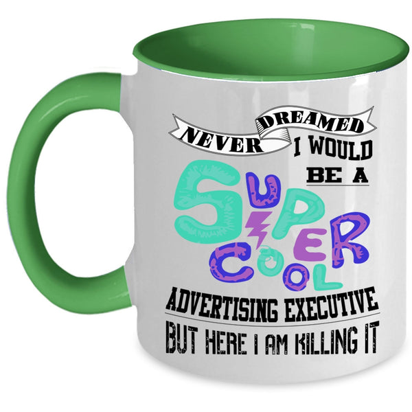 Cool Coffee Mug, I Would Be A Cool Advertising Executive Accent Mug