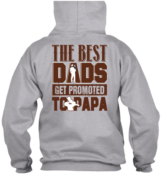 The Best Dads Get Promoted To Papa T Shirt, I Love Dad T Shirt
