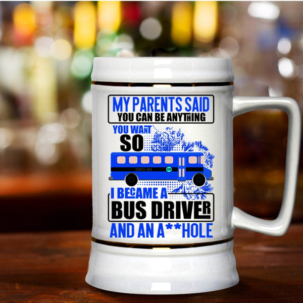 Funny Gift For Bus Driver Beer Stein 22oz, I Became A Bus Driver Beer Mug