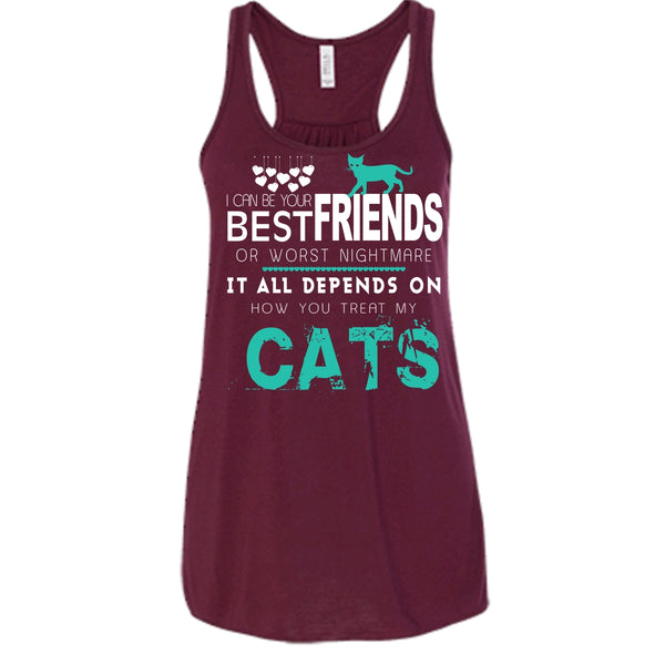 I Can Be Your Best Friends Shirt, Depends On Your How You Treat My Cats Shirt