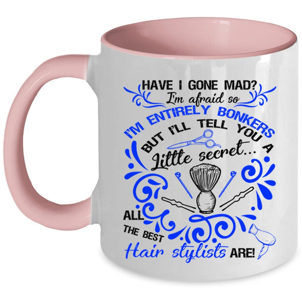 Cute Hair Stylist Coffee Mug, All The Best Hair Stylists Are Accent Mug
