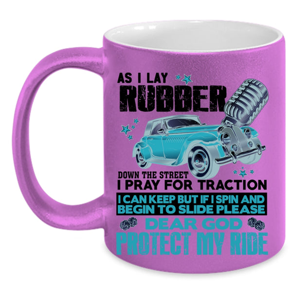 I Pray For Traction Coffee Mug, As I Lay Rubber Down The Street Accent Mug