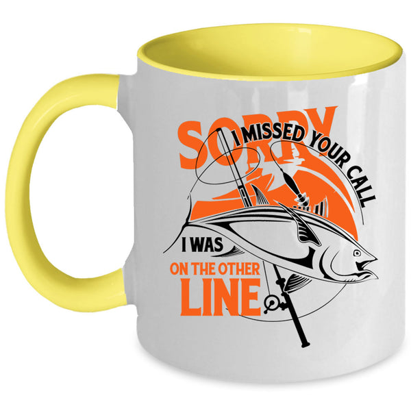 I Was On The Other Line Coffee Mug, I Missed Your Call Accent Mug