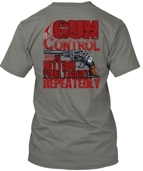 Gun Control Is Hitting T Shirt, Being A Veteran T Shirt