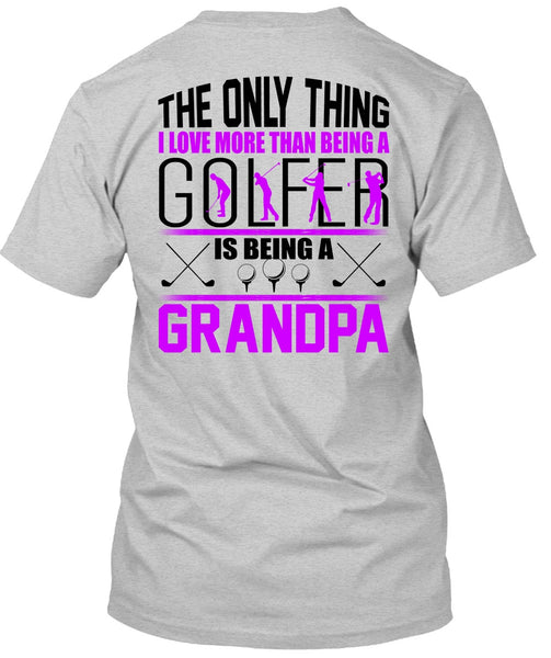 I Love More Than Being A Golfer T Shirt, I Love Golfer T Shirt