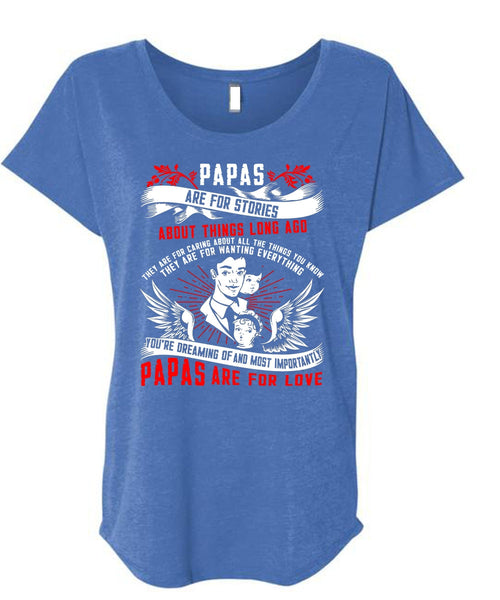 Papas Are For Stories T Shirt, Papas Are For Love T Shirt, Cool Shirt (Ladies' Triblend Dolman Sleeve)