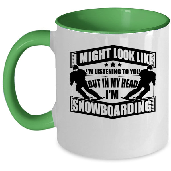 I'm Snowboarding Coffee Mug, In My Head I'm Snowboarding Accent Mug