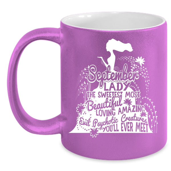 September Lady Coffee Mug, The Sweetest Most Beautiful Girls Coffee Cup