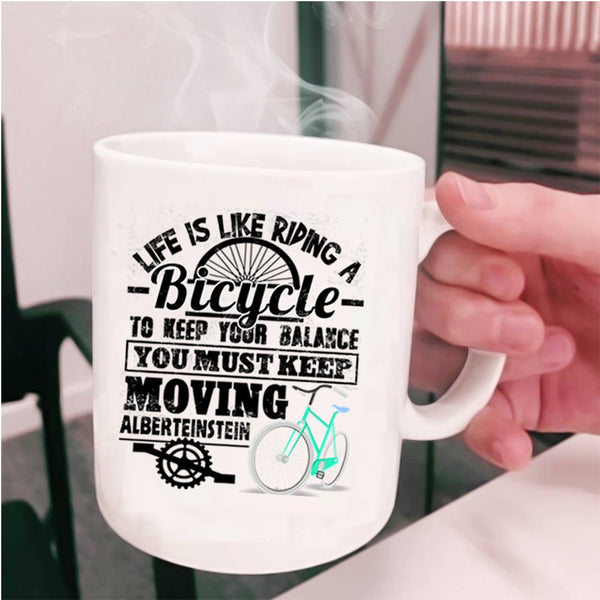 I Love Riding Coffee Mug, Life Is Like Riding A Bicycle Cup