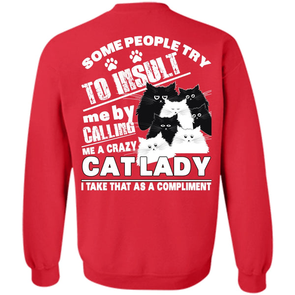 Some People Try To Insult T Shirt, I Love My Cat Sweatshirt