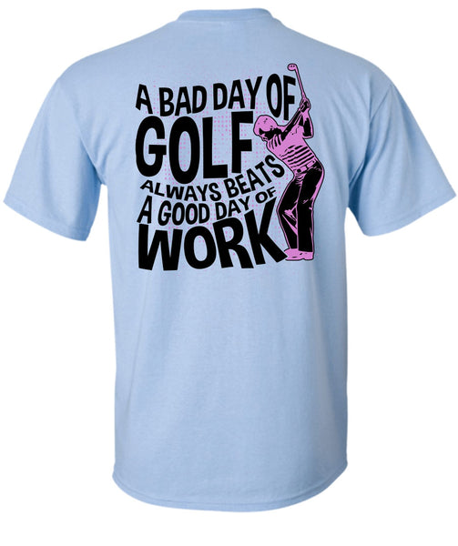 A Bad Day Of Golf T Shirt, I Love Golfing T Shirt