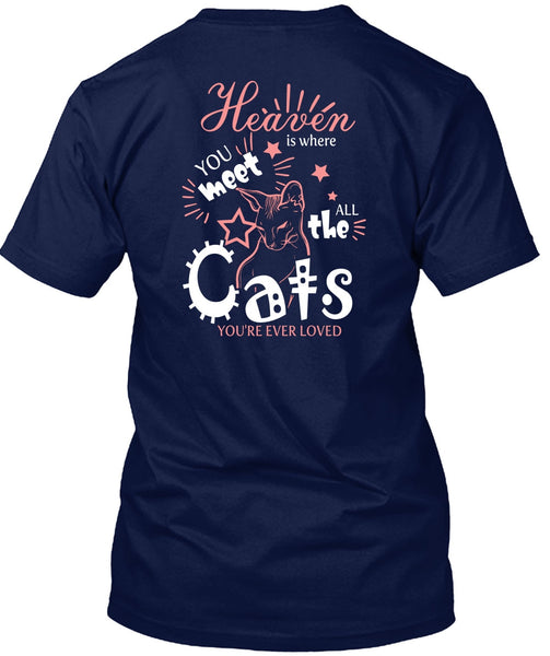 Heaven Is Where You Meet All The Cats T Shirt, You're Ever Loved T Shirt