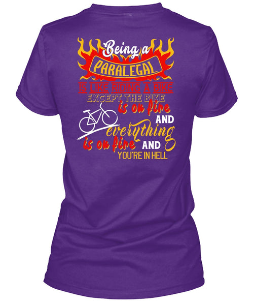 Being A Paralegal Is Like Riding A Bike T Shirt, The Bike Is On Fire T Shirt