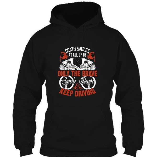 Death Smiles At All Of Us T Shirt, Smile Back Keep Driving T Shirt