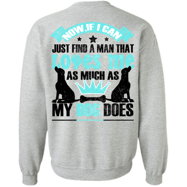 I Love My Dog T Shirt, Loves Me As Much As My Dog Does Sweatshirt