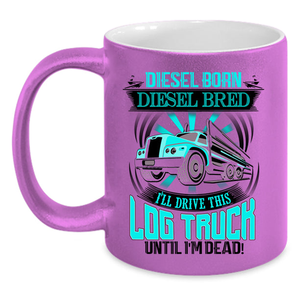 Funny Log Trucker Coffee Mug, I'll Drive This Log Truck Accent Mug