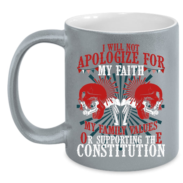 I will Not Apologize for My faith Coffee Mug, My Family Values Coffee Cup