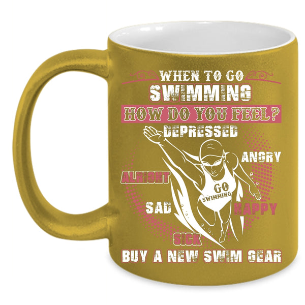 When To Go Swimming How Do You Feel Coffee Mug, Funny Swim Coffee Cup