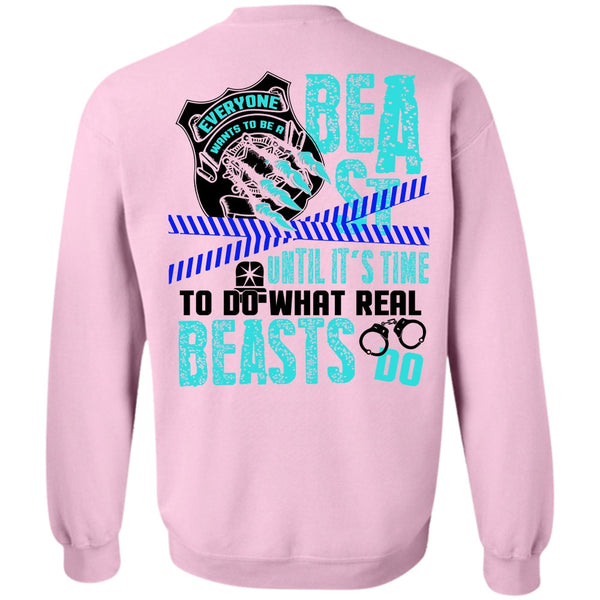 I Love Police T Shirt, It's Time To Do What Real Beasts Do Sweatshirt