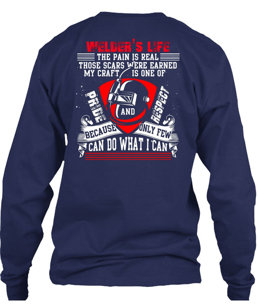 Welder's Life The Pain Is Real T Shirt, Being A Welder T Shirt