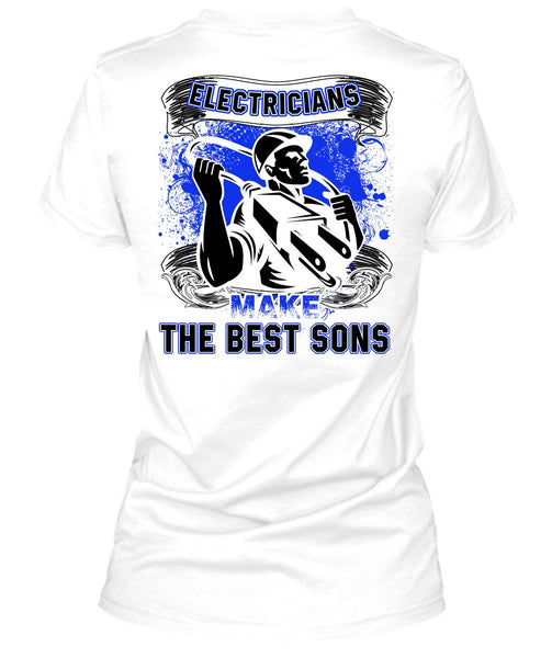 Electricians Make The Best Sons T Shirt, I Love Electrician T Shirt
