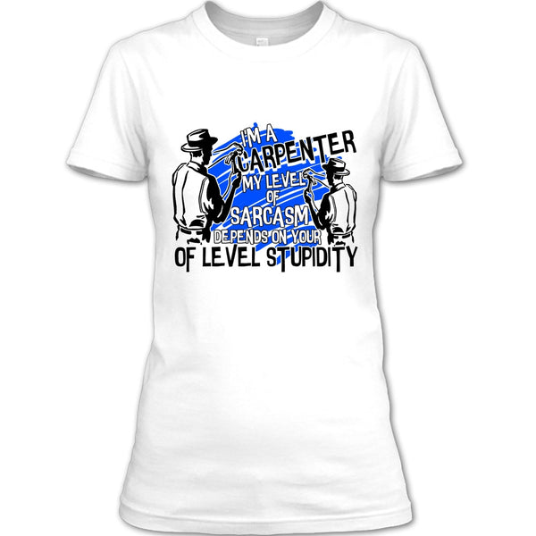 I'm A Carpenter T Shirt, Coolest Carpenter T Shirt