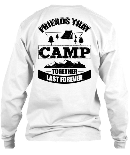 Friend That Camp Together Last Forever T Shirt, I Love Camping T Shirt