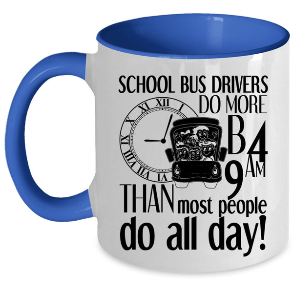 Most People Do All Day Coffee Mug, School Bus Driver Accent Mug