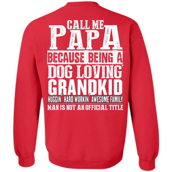 Dog Loving Grandkid T Shirt, I Love Papa Sweatshirt