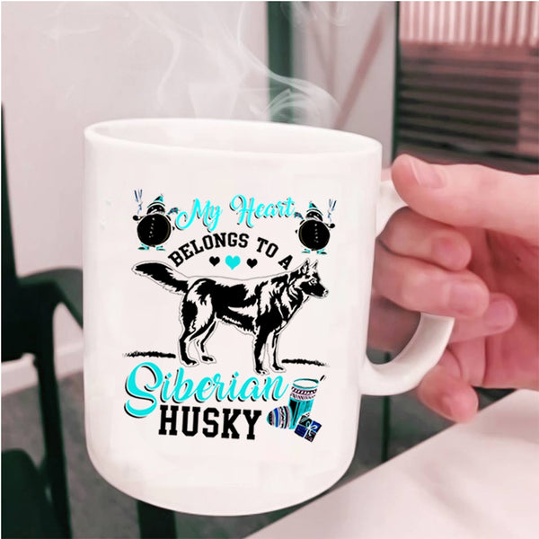 Funny Husky Coffee Mug, My Heart Belongs To A Siberian Husky Cup