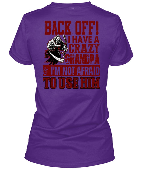 I Have A Crazy Grandpa T Shirt, Being A Grandpa T Shirt