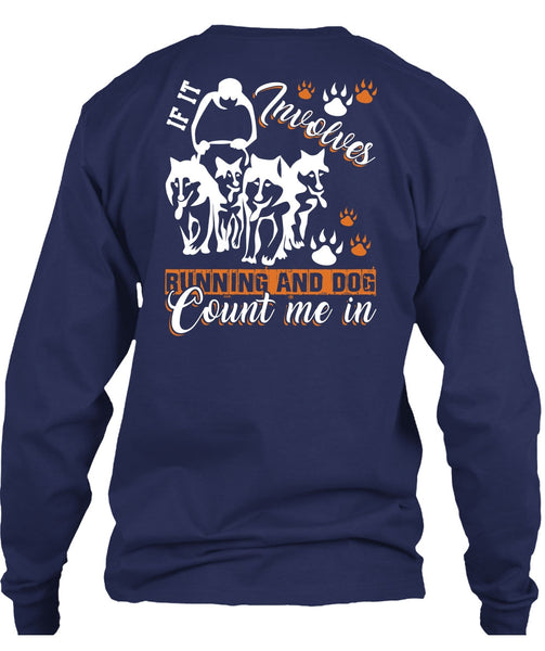 If It Involves Running T Shirt, Dog Count Me In T Shirt