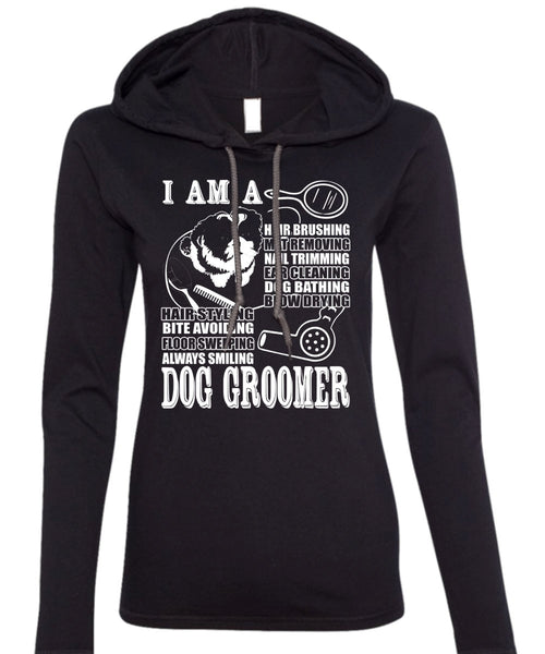 I Am A Hair Brushing T Shirt, Dog Groomer T Shirt (Anvil Ladies Ringspun Hooded)