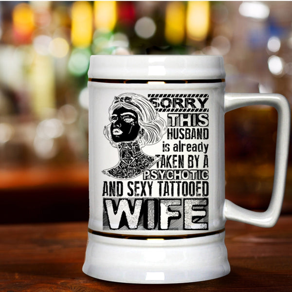 Marrying Beer Stein 22oz, This Husband Is Already Taken By A Tattooed Wife Beer Mug