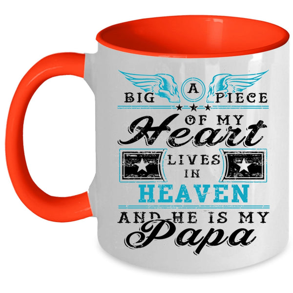 He Is My Papa Coffee Mug, Big A Piece Of My Heart Lives In Heaven Accent Mug