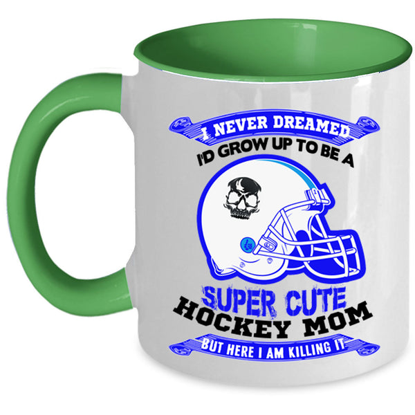Cute Hockey Mom Coffee Mug, I'd Grow Up To Be A Cute Hockey Mom Accent Mug