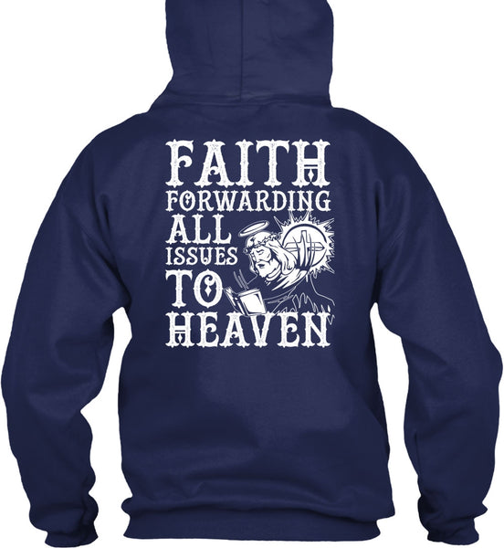 Faith Forwarding All Issues To Heaven T Shirt, My Life T Shirt