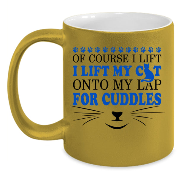Cute Cat Owner Coffee Mug, I Lift My Cat Onto My Lap For Cuddles Accent Mug