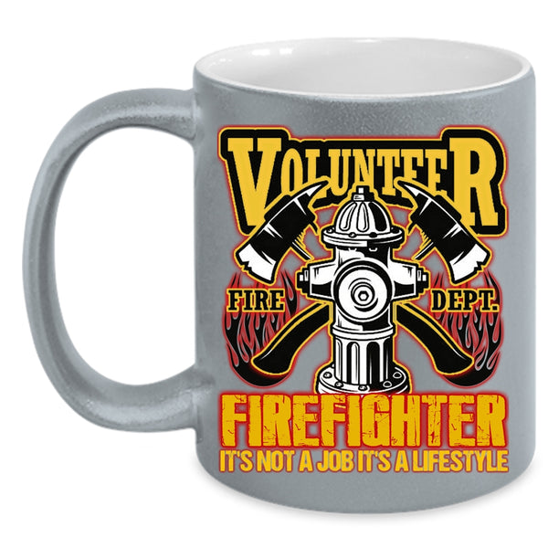 Volunteer Firefighter Coffee Mug, It's Not A Job It's A Lifestyle Coffee Cup