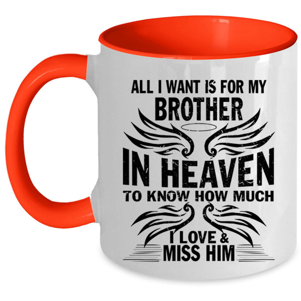 I Love And Miss Him Coffee Mug, For My Brother In Heaven Accent Mug
