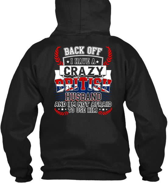 I Have A Crazy British Husband T Shirt, Being A Husband T Shirt