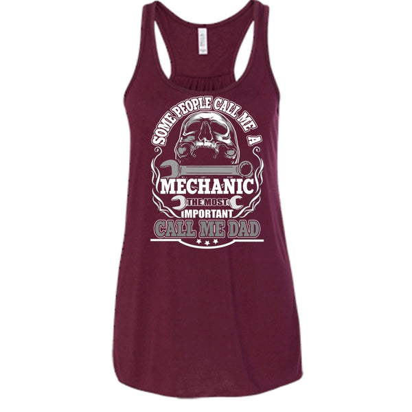 Some People Call Me A Mechanic T Shirt, Most Important Call Me Dad Tank Top